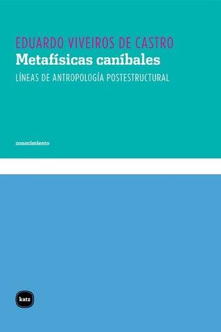Metafísicas caníbales  | Viveiros de Castro, Eduardo | Cooperativa autogestionària