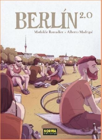 Berlín 2.0 | Ramadier, Mathilde; Madrigal, Alberto