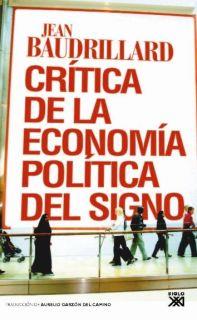 Crítica de la economía política del signo | Baudrillard, Jean