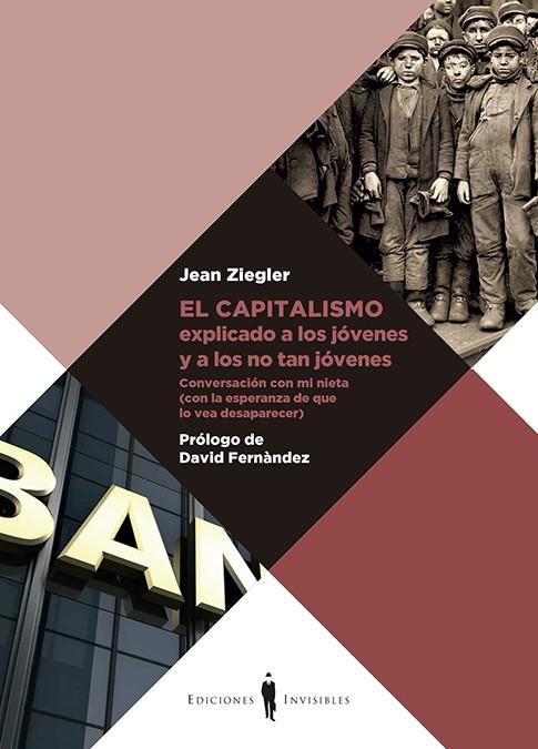 El capitalismo explicado a los jóvenes y a los no tan jóvenes | Ziegler, Jean | Cooperativa autogestionària