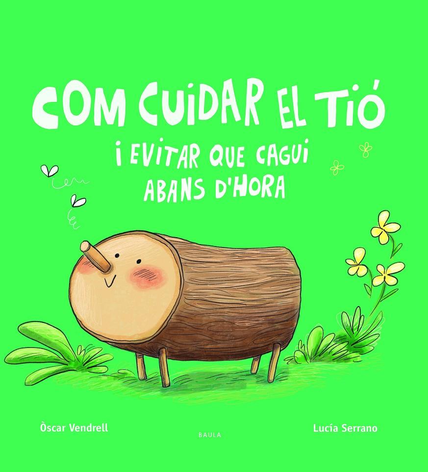 Com cuidar el tió i evitar que cagui abans d'hora | Vendrell Corrons, Oscar | Cooperativa autogestionària