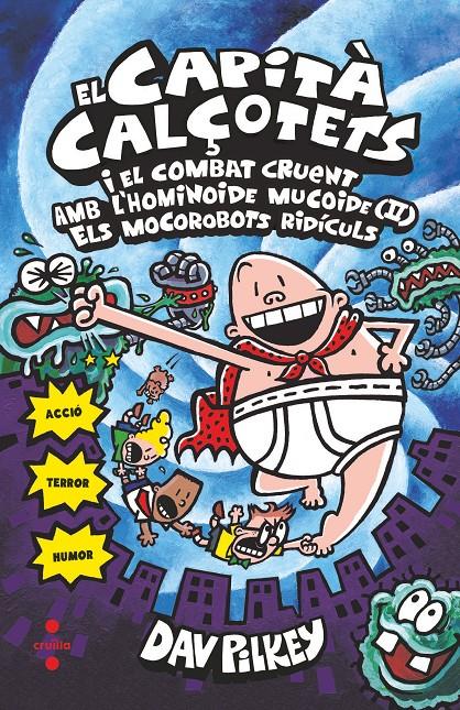 7. El Capità Calçotets i el combat cruent amb l'hominoide mucoide (II): Els Mocorobots Ridículs | Pilkey, Dav | Cooperativa autogestionària