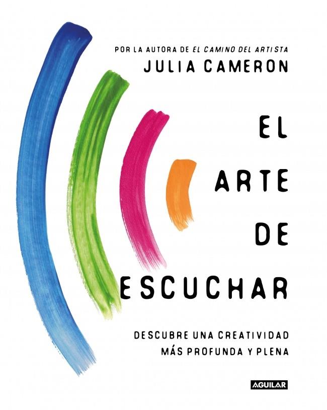 El arte de escuchar | Cameron, Julia | Cooperativa autogestionària
