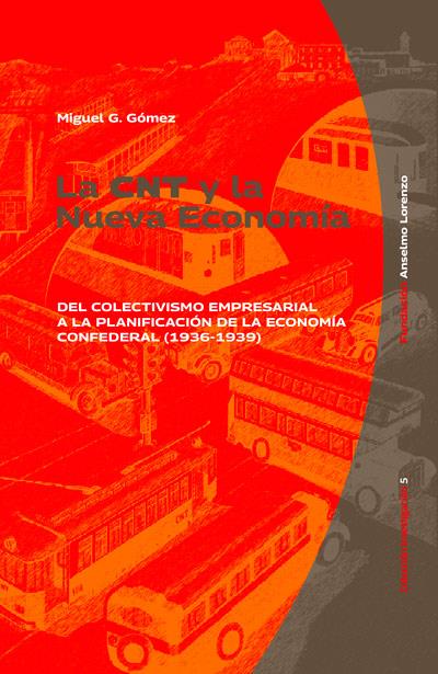 La CNT y la Nueva Economía | G. Gómez, Miguel
