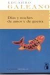 Días y noches de amor y de guerra | Galeano, Eduardo
