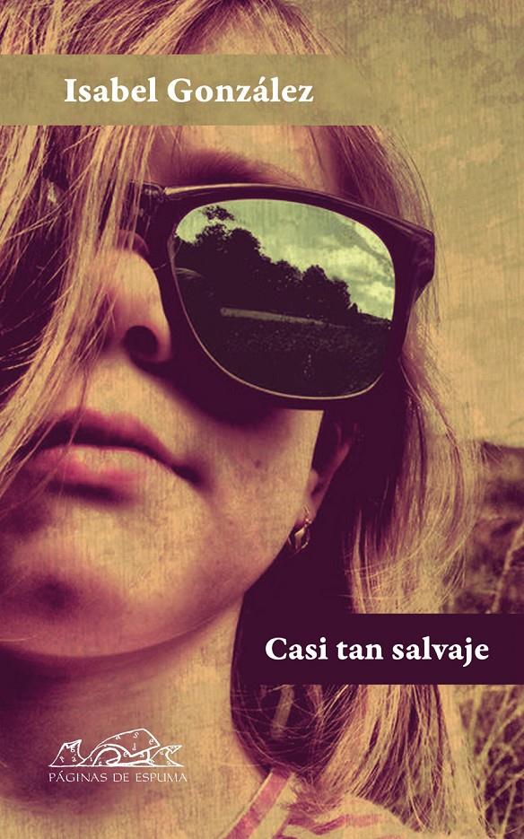Casi tan salvaje | González, Isabel | Cooperativa autogestionària