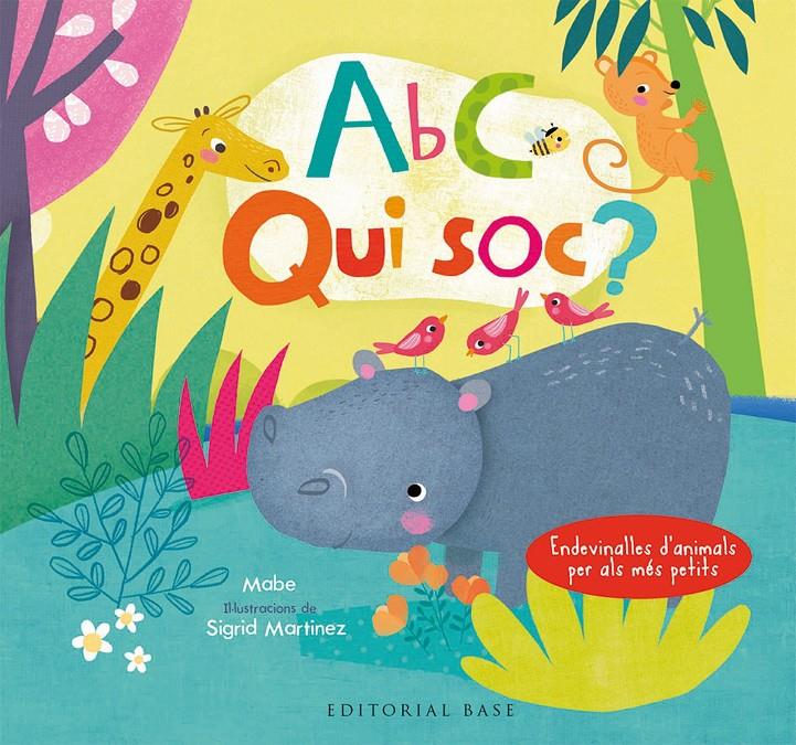 ABC. Qui sóc? Endevinalles d'animals per als més petits (català-anglès) | Mabe/Martinez, Sígrid | Cooperativa autogestionària