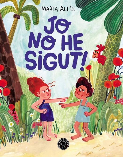 Jo no he sigut! | Altés, Marta | Cooperativa autogestionària