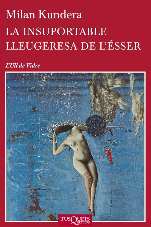 La insuportable lleugeresa de l'ésser | Kundera, Milan | Cooperativa autogestionària