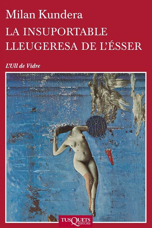 La insuportable lleugeresa de l'ésser | Kundera, Milan