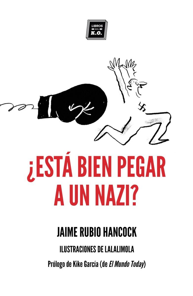 ¿Está bien pegar a un nazi? | Rubio Hancock, Jaime | Cooperativa autogestionària