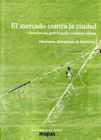 El mercado contra la ciudad | Observatorio Metropolitano de Madrid | Cooperativa autogestionària