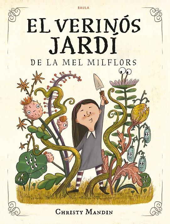 El verinós jardí de la Mel Milflors | Mandin, Christy