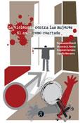 La violencia contra las mujeres | DD.AA. | Cooperativa autogestionària