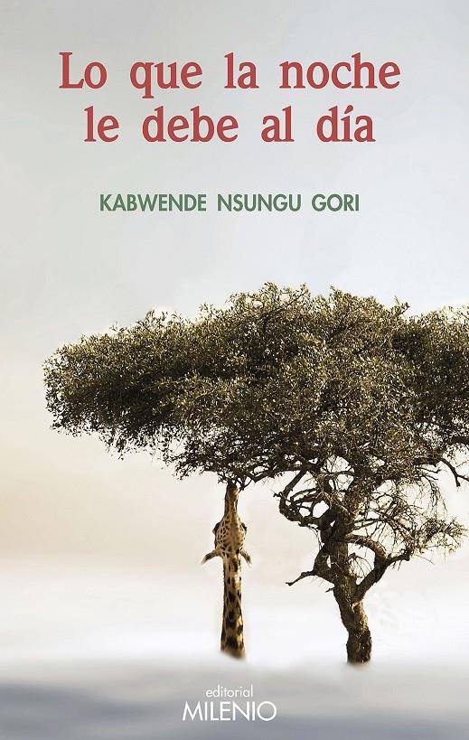 Lo que la noche le debe al día | Kabwende, Nsungu Gori