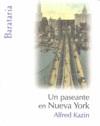 Un paseante en Nueva York | Kazin, Alfred