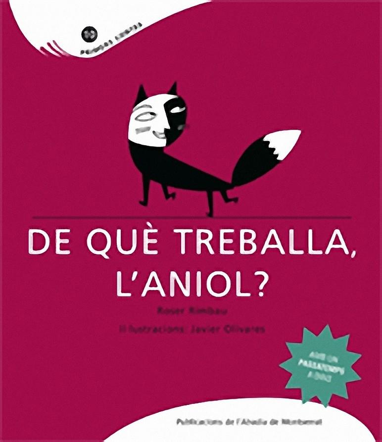 De què treballa l'Aniol? | Rimbau, Roser; Olivares, Javier