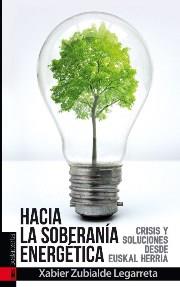 Hacia la soberanía energética | Zubialde Legarreta, Xabier | Cooperativa autogestionària