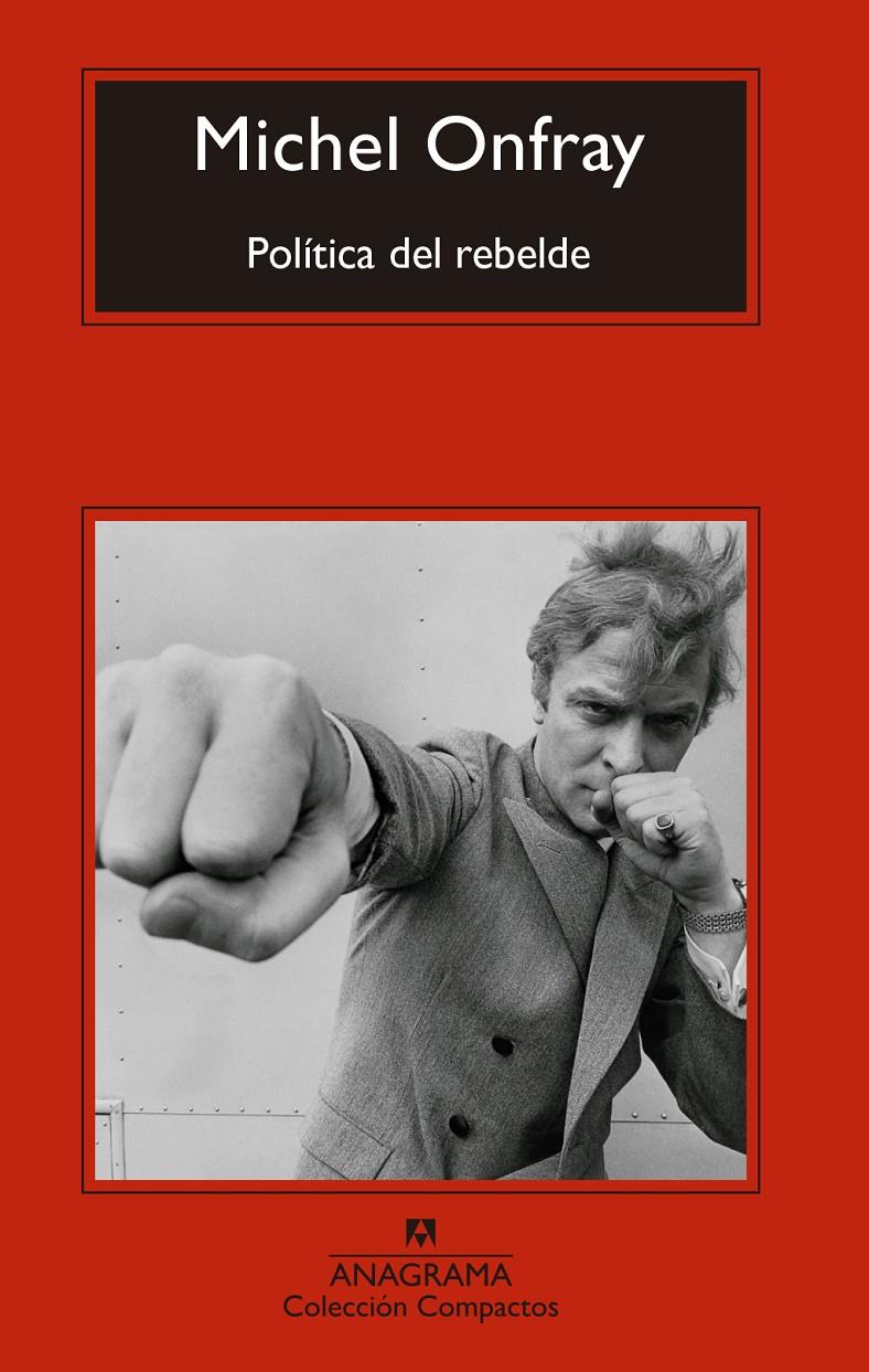 Política del rebelde | Onfray, Michel | Cooperativa autogestionària