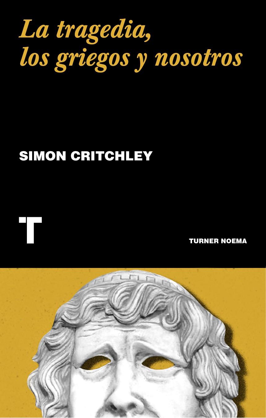 La tragedia, los griegos y nosotros | Critchley, Simon