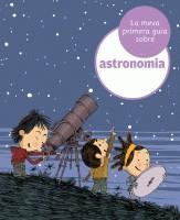 La meva primera guia sobre astronomia | Lopesino, Jordi