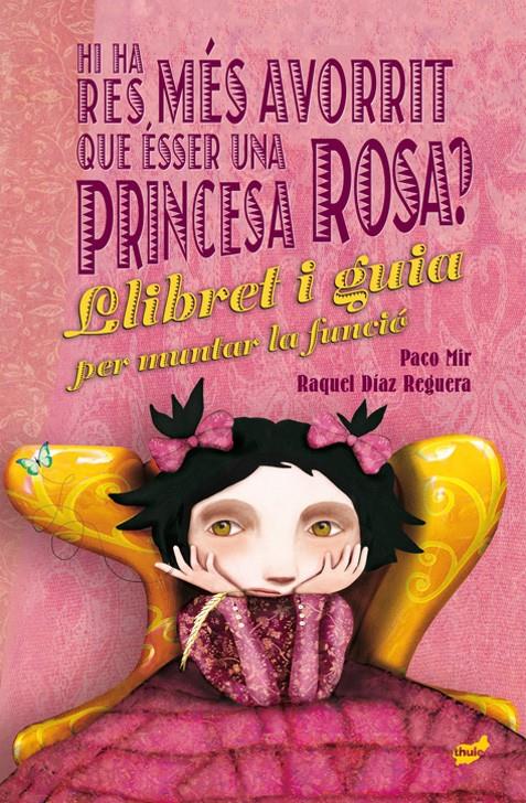 Hi ha res més avorrit que ésser una princesa rosa? | Mir Maluquer, Paco/Díaz Reguera, Raquel