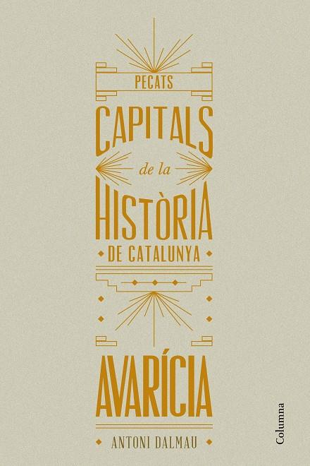 Pecats capitals de la història de Catalunya. Avarícia | Antoni Dalmau i Ribalta