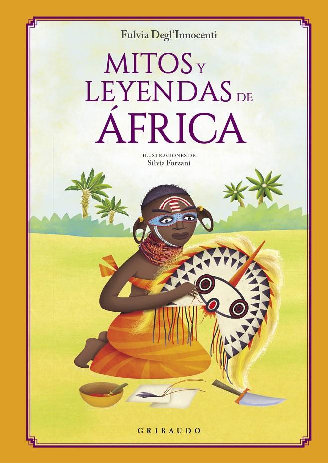 Mitos y leyendas de África | Degl’Innocenti, Fulvia