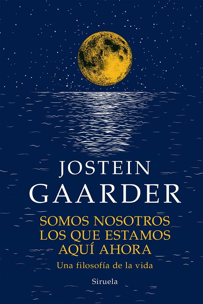 Somos nosotros los que estamos aquí ahora | Gaarder, Jostein