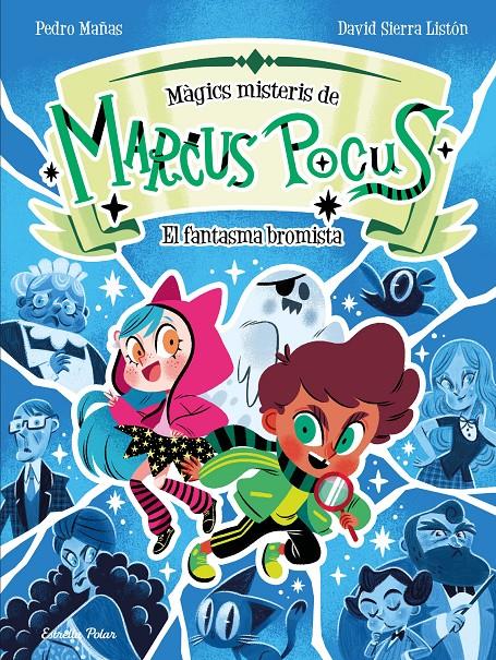 Marcus Pocus. Màgics misteris 2. El fantasma bromista | Mañas, Pedro/Sierra Listón, David