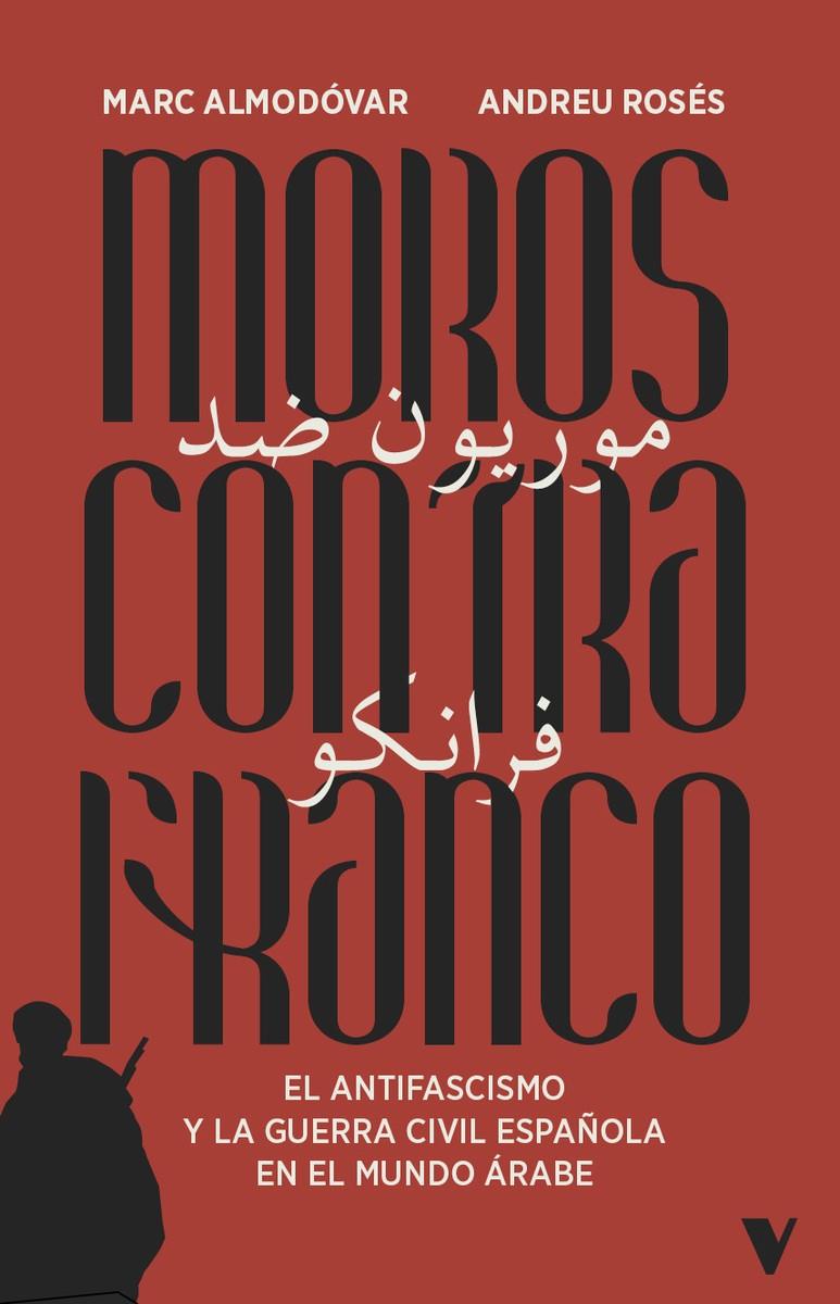 Moros contra Franco | Almodovar, Marc; Rosés, Andreu