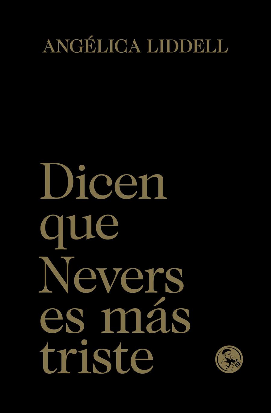 Dicen que Nevers es más triste | Liddell, Angélica | Cooperativa autogestionària