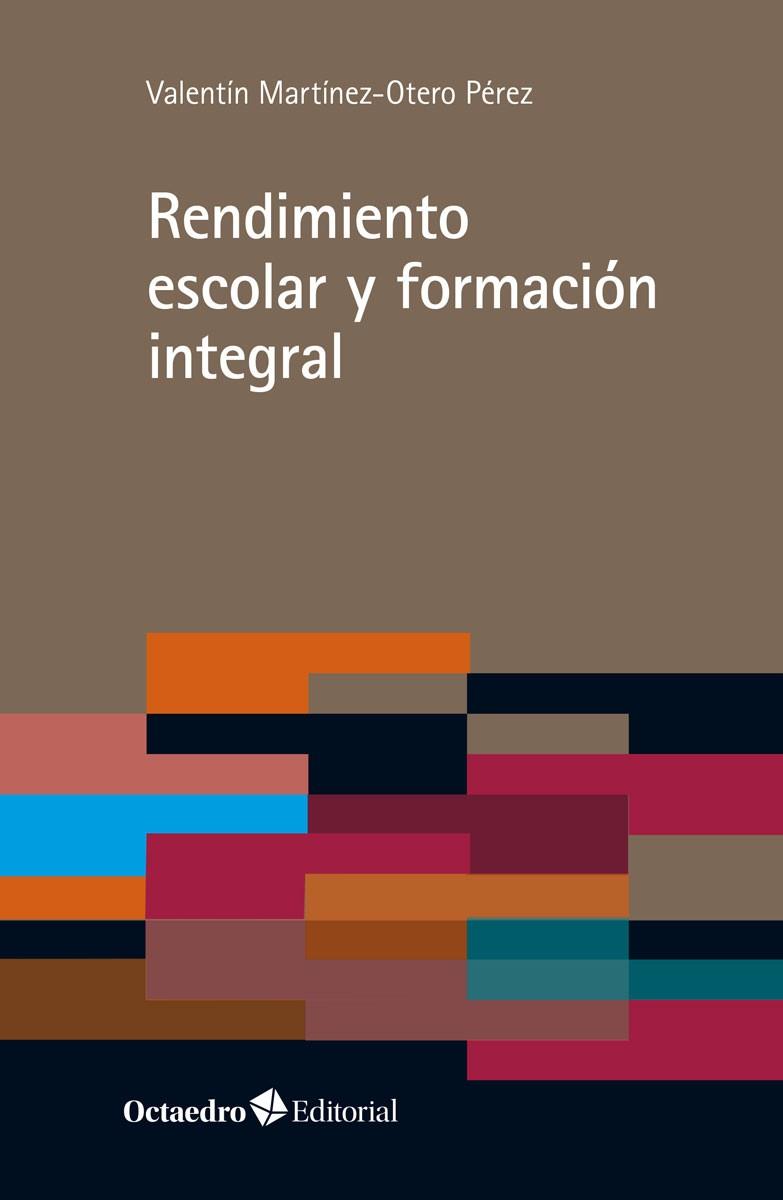 Rendimiento escolar y formación integral | Martínez-Otero Pérez, Valentín