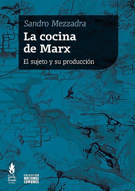 La cocina de Marx | Mezzadra, Sandro | Cooperativa autogestionària