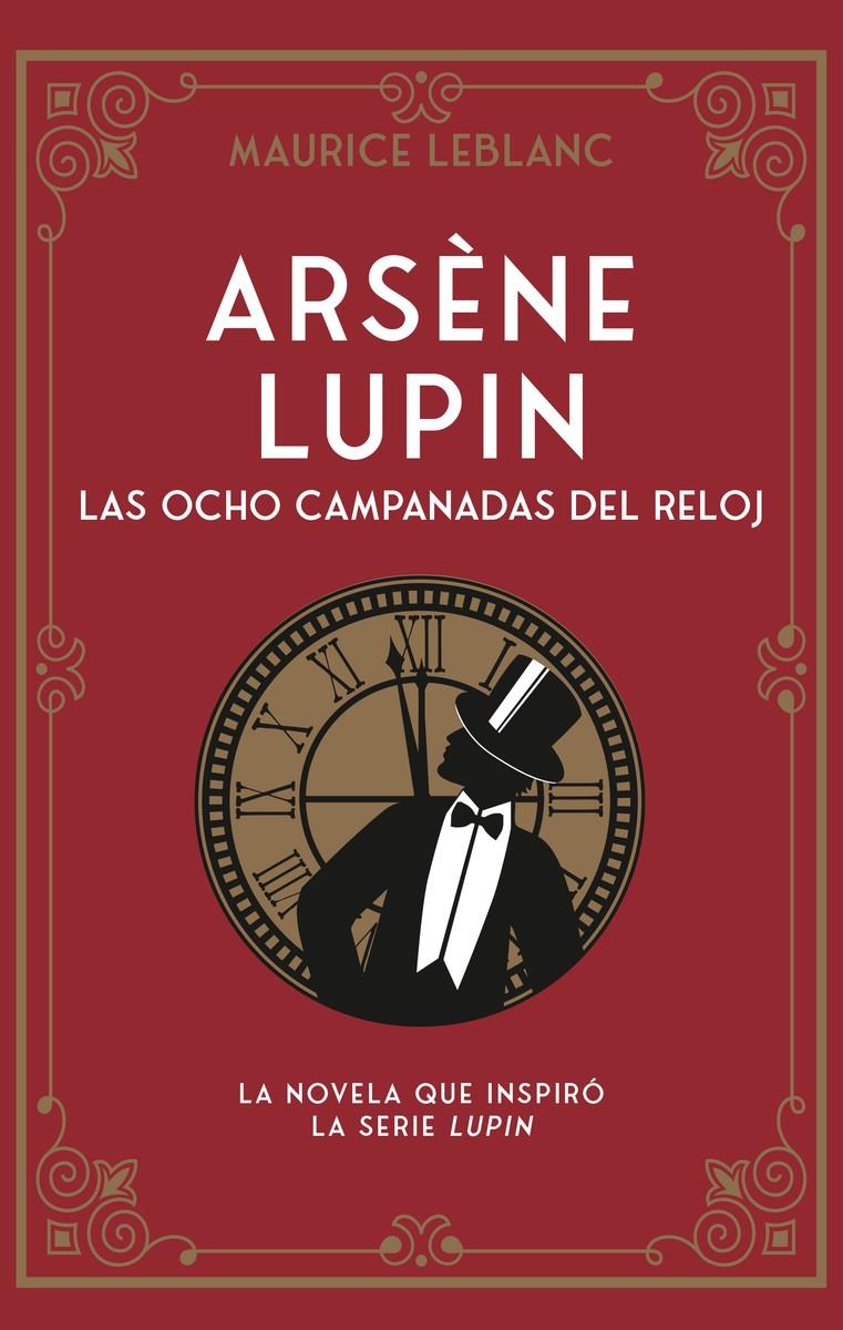 Arsène Lupin. Las ocho campanadas del reloj | Leblanc, Maurice