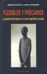 Flexibles y precarios. La opresión del trabajo en el nuevo capitalismo europeo | Arriola, J.; Vasapollo, L. | Cooperativa autogestionària