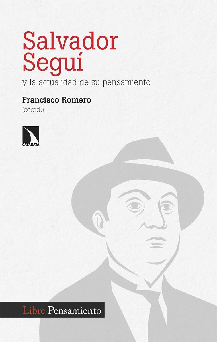Salvador Seguí y la actualidad de su pensamiento | Romero, Francisco