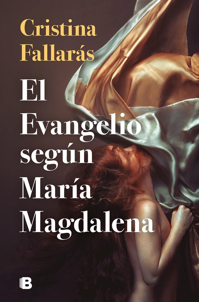 El evangelio según María Magdalena | Fallarás, Cristina