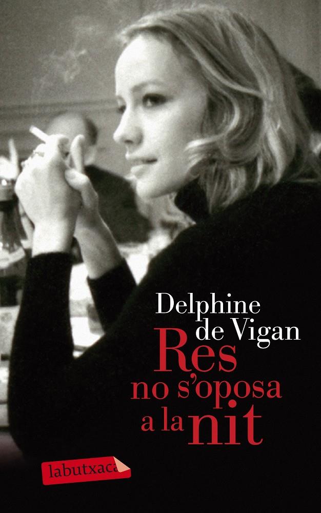Res no s'oposa a la nit | Delphine De Vigan