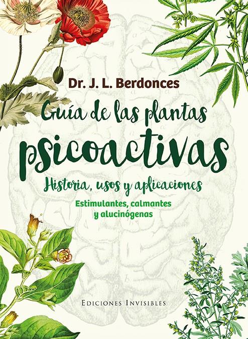 Guía de las plantas psicoactivas. Historia, usos y aplicaciones | Berdonces i Serra, Josep Lluís