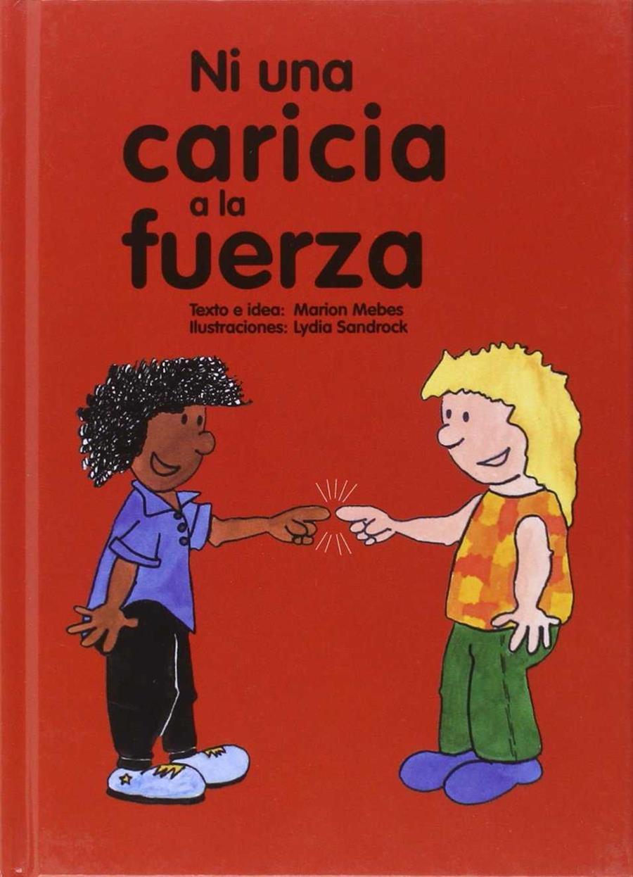 Ni una caricia a la fuerza | Mebes, Marion | Cooperativa autogestionària