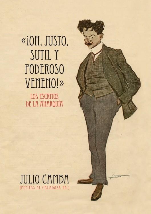 «¡Oh, justo, sutil y poderoso veneno!» | Camba, Julio