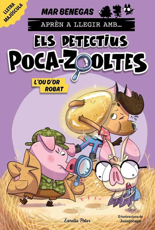 Aprèn a llegir amb... Els detectius Poca-zooltes! 2. L'ou d'or robat | Benegas, Mar