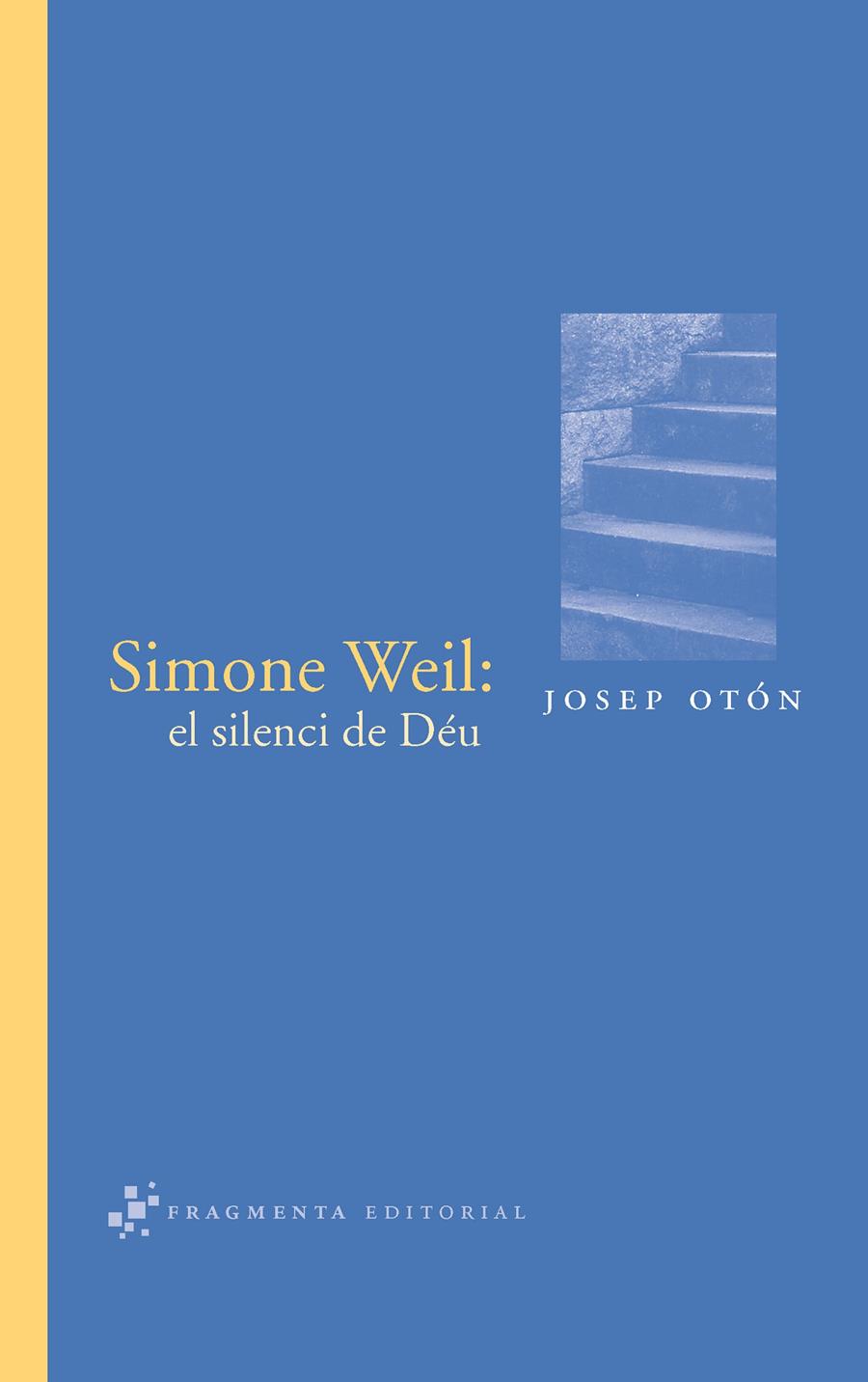 Simone Weil: el silenci de Déu | Otón Catalán, Josep | Cooperativa autogestionària