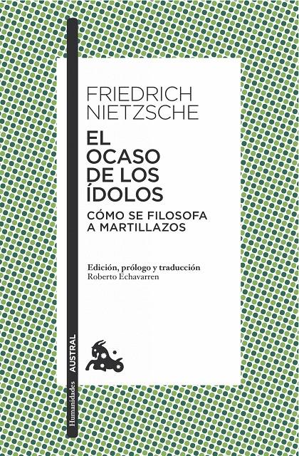 El ocaso de los ídolos | Nietzsche, Friedrich