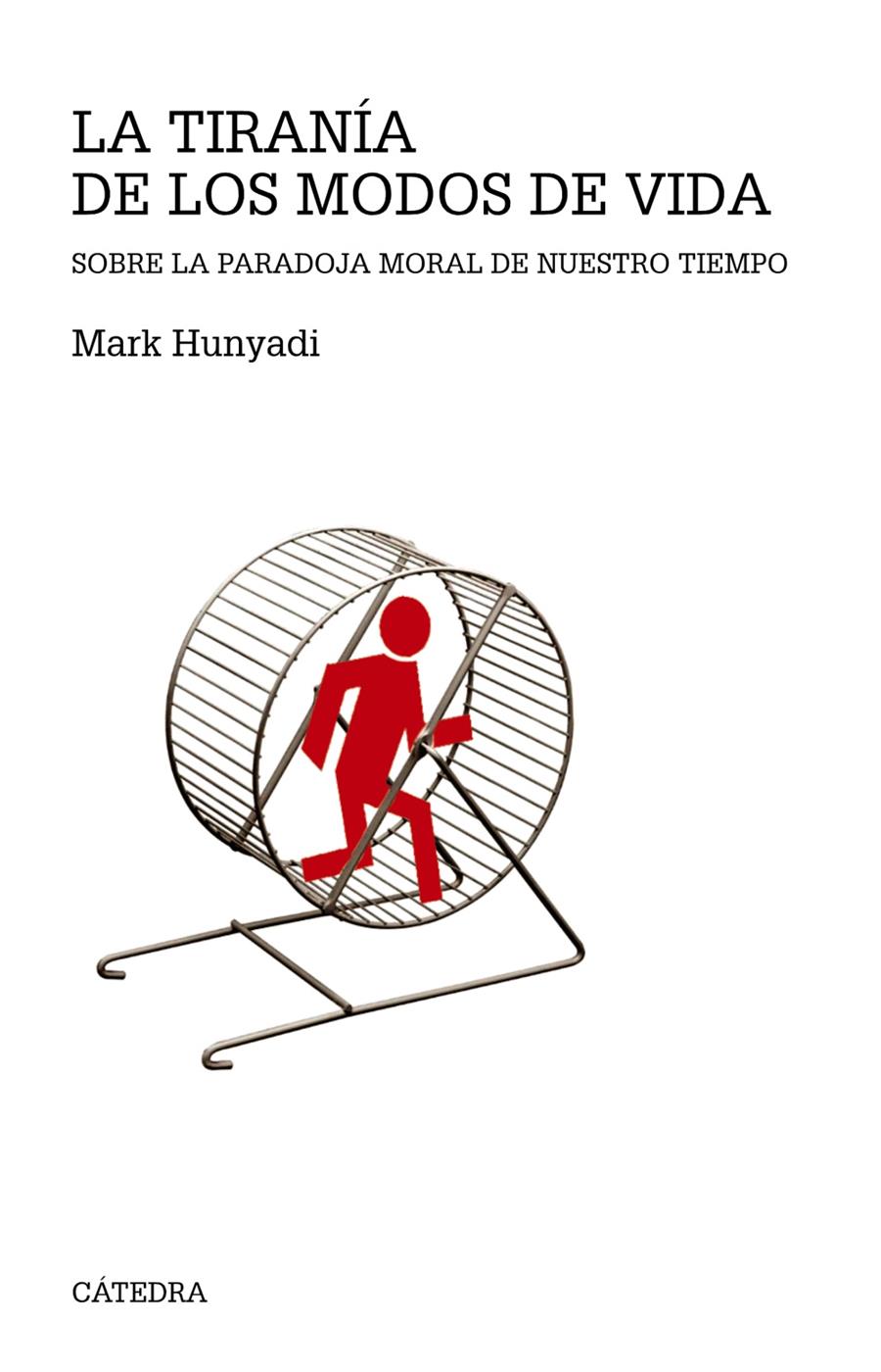 La tiranía de los modos de vida | Hunyadi, Mark | Cooperativa autogestionària