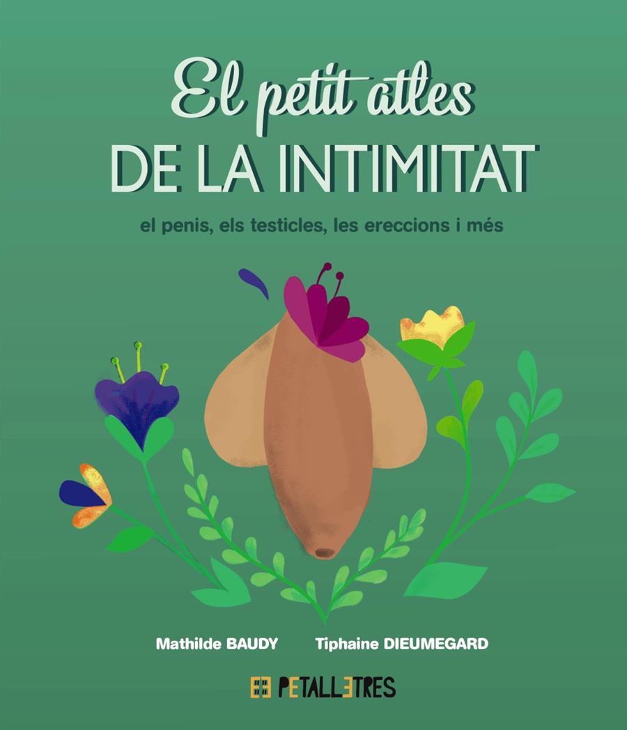 El petit atles de la intimitat: el penis, els testicles, les erecciones i més | Baudy, Mathilde/Dieumegard, Tiphaine | Cooperativa autogestionària