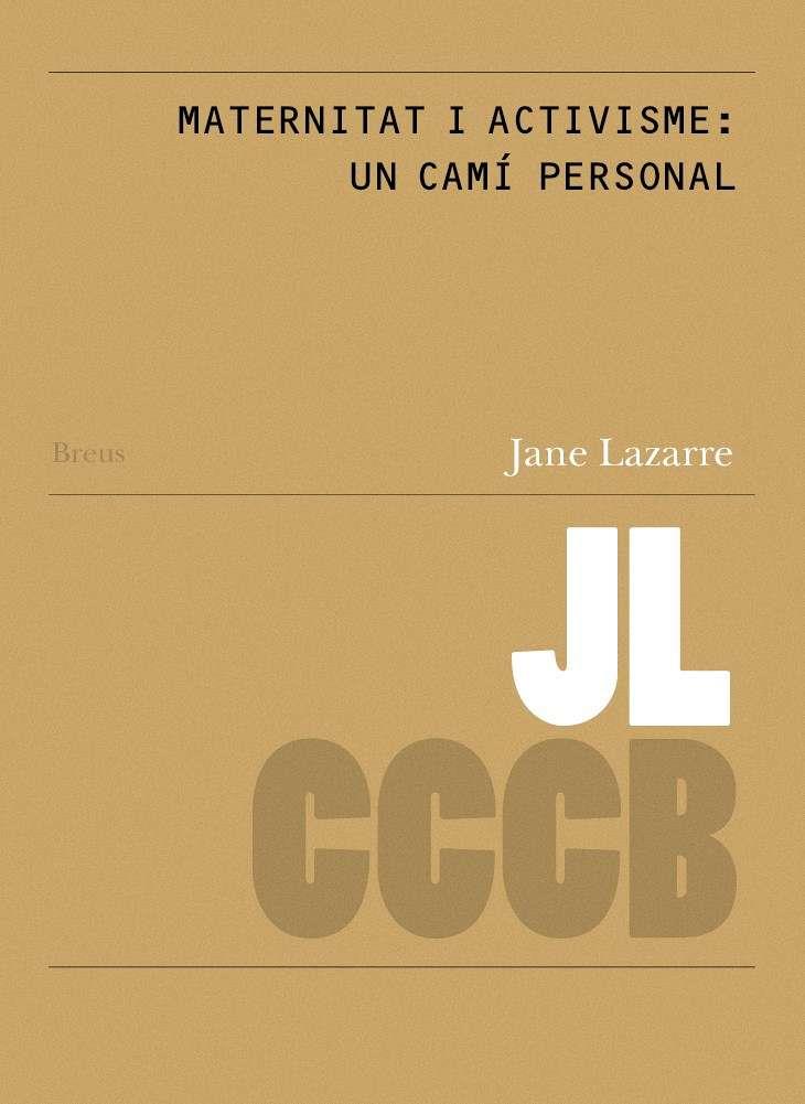 Maternitat i activisme: un camí personal / Motherhood and Activism: A personal J | Lazarre, Jane