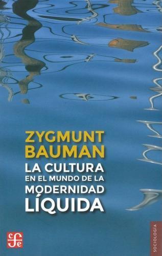 La cultura en el mundo de la modernidad líquida | Bauman, Zygmunt | Cooperativa autogestionària