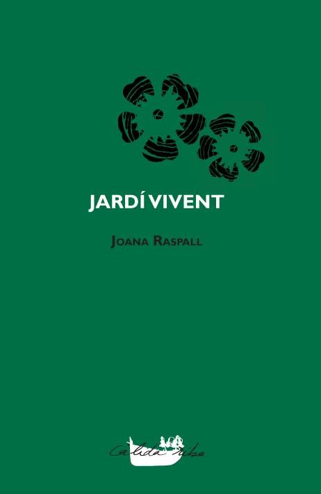 Jardí­ Vivent | Raspall i Juanola, Joana